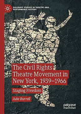 eBook (pdf) The Civil Rights Theatre Movement in New York, 1939-1966 de Julie Burrell