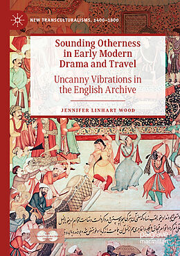 Kartonierter Einband Sounding Otherness in Early Modern Drama and Travel von Jennifer Linhart Wood