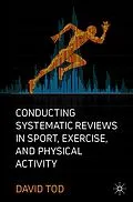 E-Book (pdf) Conducting Systematic Reviews in Sport, Exercise, and Physical Activity von David Tod
