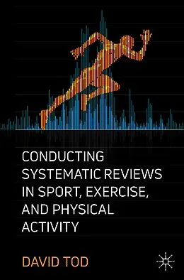 E-Book (pdf) Conducting Systematic Reviews in Sport, Exercise, and Physical Activity von David Tod