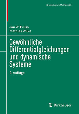 Kartonierter Einband Gewöhnliche Differentialgleichungen und dynamische Systeme von Jan W. Prüss, Mathias Wilke