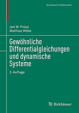 E-Book (pdf) Gewöhnliche Differentialgleichungen und dynamische Systeme von Jan W. Prüss, Mathias Wilke