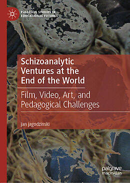 Livre Relié Schizoanalytic Ventures at the End of the World de Jan Jagodzinski