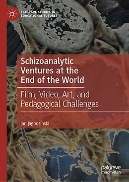 eBook (pdf) Schizoanalytic Ventures at the End of the World de Jan Jagodzinski