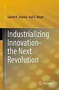 E-Book (pdf) Industrializing Innovation-the Next Revolution von Suresh K. Sharma, Karl E. Meyer