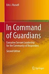Kartonierter Einband In Command of Guardians: Executive Servant Leadership for the Community of Responders von Eric J. Russell