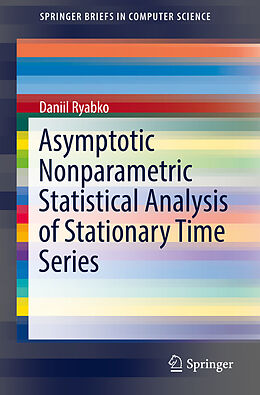 Kartonierter Einband Asymptotic Nonparametric Statistical Analysis of Stationary Time Series von Daniil Ryabko