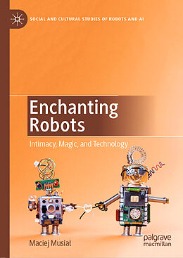 Livre Relié Enchanting Robots de Maciej Musia 