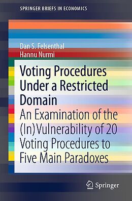 E-Book (pdf) Voting Procedures Under a Restricted Domain von Dan S. Felsenthal, Hannu Nurmi