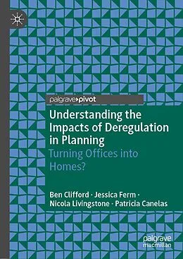 E-Book (pdf) Understanding the Impacts of Deregulation in Planning von Ben Clifford, Jessica Ferm, Nicola Livingstone