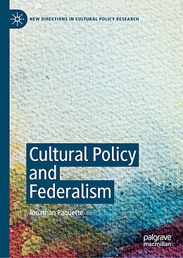 Fester Einband Cultural Policy and Federalism von Jonathan Paquette