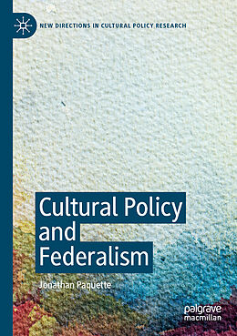 Kartonierter Einband Cultural Policy and Federalism von Jonathan Paquette