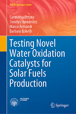 Fester Einband Testing Novel Water Oxidation Catalysts for Solar Fuels Production von Carminna Ottone, Barbara Bonelli, Marco Armandi