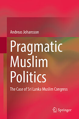 Fester Einband Pragmatic Muslim Politics von Andreas Johansson