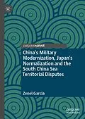 E-Book (pdf) China's Military Modernization, Japan's Normalization and the South China Sea Territorial Disputes von Zenel Garcia