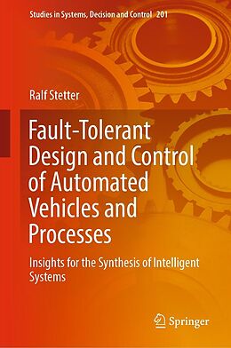 eBook (pdf) Fault-Tolerant Design and Control of Automated Vehicles and Processes de Ralf Stetter