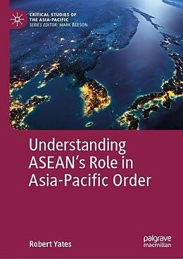 E-Book (pdf) Understanding ASEAN's Role in Asia-Pacific Order von Robert Yates