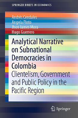 Kartonierter Einband Analytical Narrative on Subnational Democracies in Colombia von Andrés Cendales, Hugo Guerrero, Jhon James Mora