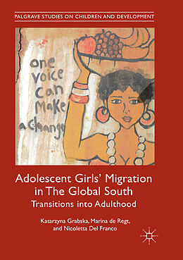 Couverture cartonnée Adolescent Girls' Migration in The Global South de Katarzyna Grabska, Nicoletta Del Franco, Marina De Regt