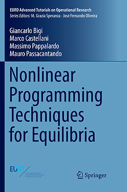 Kartonierter Einband Nonlinear Programming Techniques for Equilibria von Giancarlo Bigi, Mauro Passacantando, Massimo Pappalardo