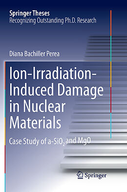Couverture cartonnée Ion-Irradiation-Induced Damage in Nuclear Materials de Diana Bachiller Perea