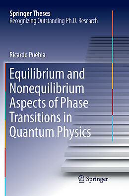 Kartonierter Einband Equilibrium and Nonequilibrium Aspects of Phase Transitions in Quantum Physics von Ricardo Puebla