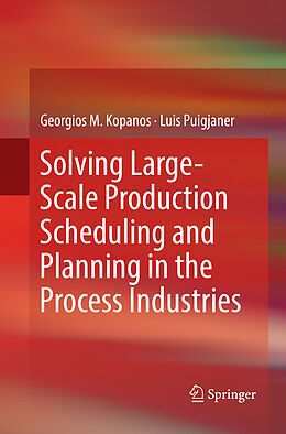 Couverture cartonnée Solving Large-Scale Production Scheduling and Planning in the Process Industries de Luis Puigjaner, Georgios M. Kopanos