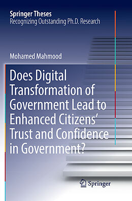 Kartonierter Einband Does Digital Transformation of Government Lead to Enhanced Citizens  Trust and Confidence in Government? von Mohamed Mahmood
