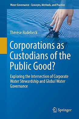 eBook (pdf) Corporations as Custodians of the Public Good? de Thérèse Rudebeck