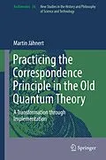 E-Book (pdf) Practicing the Correspondence Principle in the Old Quantum Theory von Martin Jähnert