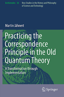 Couverture cartonnée Practicing the Correspondence Principle in the Old Quantum Theory de Martin Jähnert