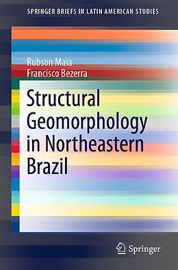 Kartonierter Einband Structural Geomorphology in Northeastern Brazil von Francisco Bezerra, Rubson Maia