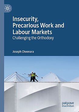 Livre Relié Insecurity, Precarious Work and Labour Markets de Joseph Choonara