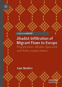 E-Book (pdf) Jihadist Infiltration of Migrant Flows to Europe von Sam Mullins
