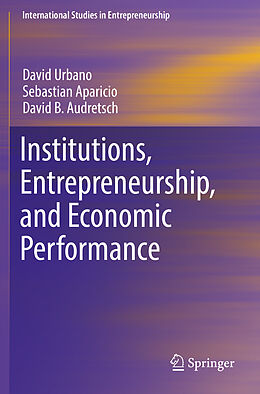 Kartonierter Einband Institutions, Entrepreneurship, and Economic Performance von David Urbano, David B. Audretsch, Sebastian Aparicio