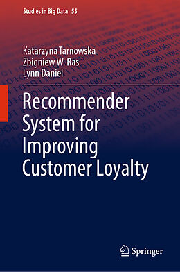 Livre Relié Recommender System for Improving Customer Loyalty de Katarzyna Tarnowska, Lynn Daniel, Zbigniew W. Ras