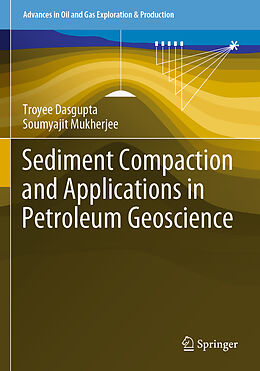 Couverture cartonnée Sediment Compaction and Applications in Petroleum Geoscience de Soumyajit Mukherjee, Troyee Dasgupta