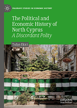 Fester Einband The Political and Economic History of North Cyprus von Tufan Ekici