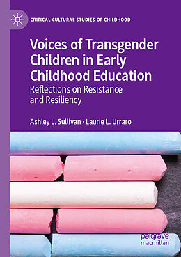 Couverture cartonnée Voices of Transgender Children in Early Childhood Education de Laurie L. Urraro, Ashley L. Sullivan