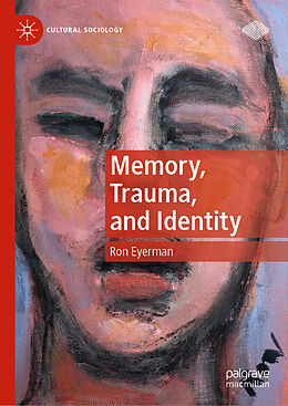 Kartonierter Einband Memory, Trauma, and Identity von Ron Eyerman