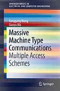 E-Book (pdf) Massive Machine Type Communications von Fanggang Wang, Guoyu Ma