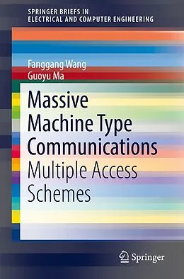 E-Book (pdf) Massive Machine Type Communications von Fanggang Wang, Guoyu Ma