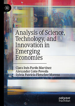 Fester Einband Analysis of Science, Technology, and Innovation in Emerging Economies von Clara Inés Pardo Martínez, Alexander Cotte Poveda, Sylvia Patr Fletscher Moreno