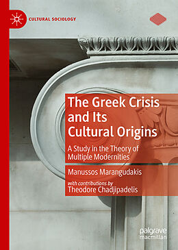 Fester Einband The Greek Crisis and Its Cultural Origins von Manussos Marangudakis