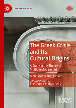 Kartonierter Einband The Greek Crisis and Its Cultural Origins von Manussos Marangudakis