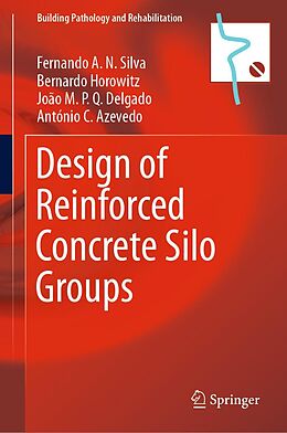 eBook (pdf) Design of Reinforced Concrete Silo Groups de Fernando A. N. Silva, Bernardo Horowitz, João M. P. Q. Delgado