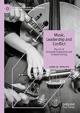 E-Book (pdf) Music, Leadership and Conflict von Linda M. Ippolito