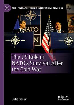 eBook (pdf) The US Role in NATO's Survival After the Cold War de Julie Garey