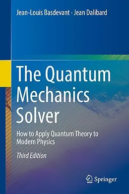 E-Book (pdf) The Quantum Mechanics Solver von Jean-Louis Basdevant, Jean Dalibard