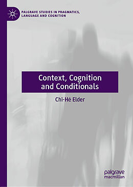 Livre Relié Context, Cognition and Conditionals de Chi-Hé Elder